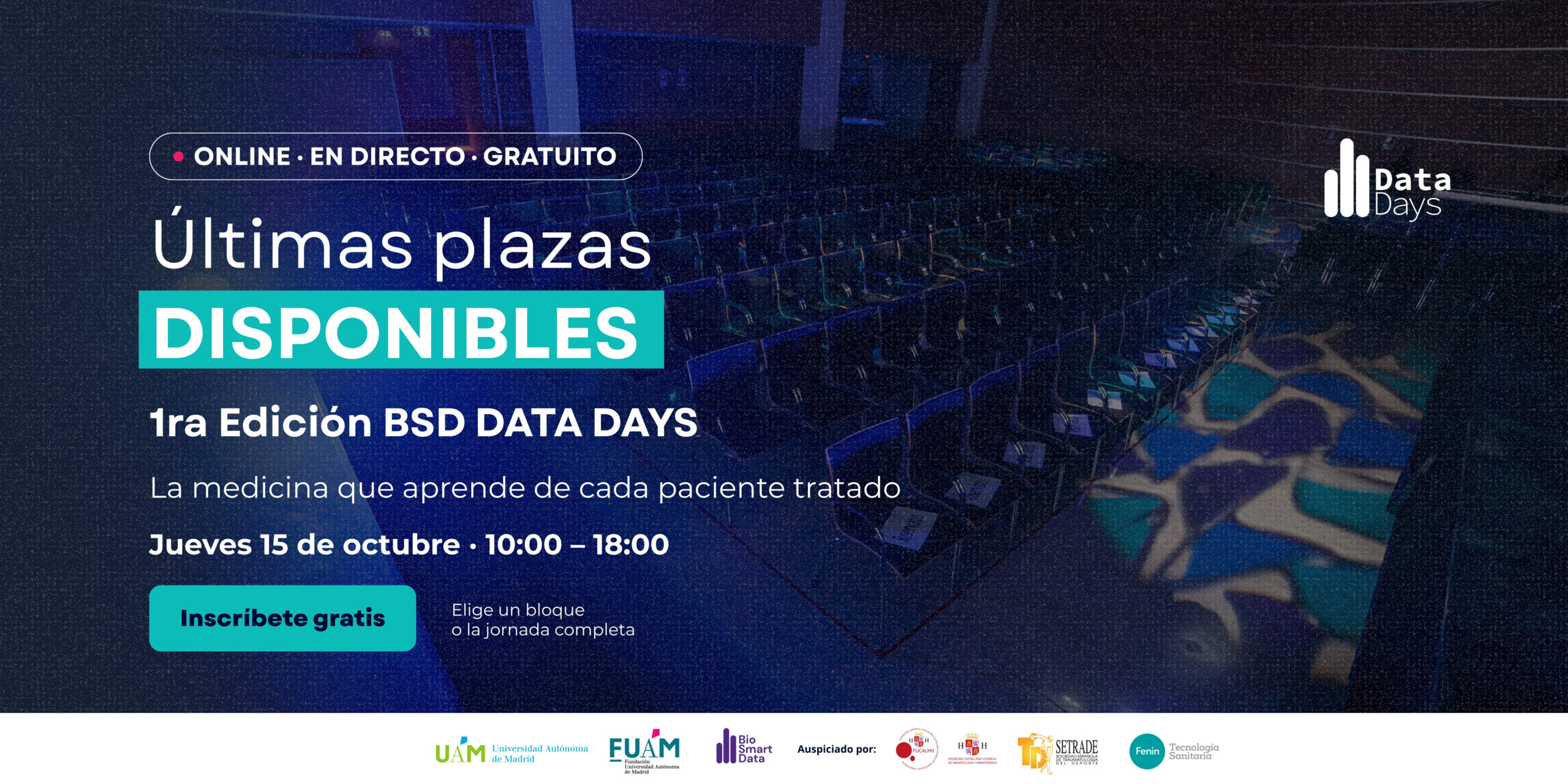 Últimas plazas disponibles - 1ra Edición BSD Data Days. Jueves 15 de octubre, 10:00 a 18:00. Online, en directo y gratuito. Inscríbete gratis.